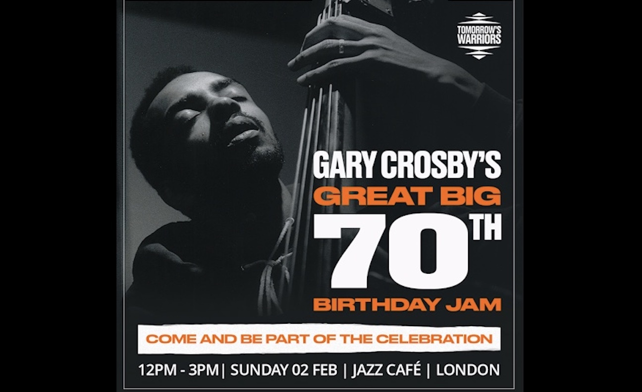 Tomorrow's Warriors to mark co-founder Gary Crosby's 70th birthday and over 50 years in jazz 